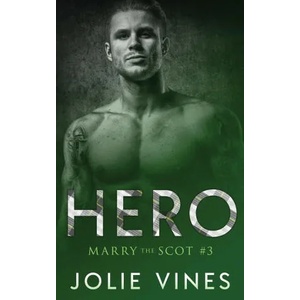 Hero (Marry the Scot, #3) | Jolie Vines (ISBN: 9781739684341)