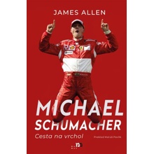 Michael Schumacher: Cesta na vrchol - James Allen