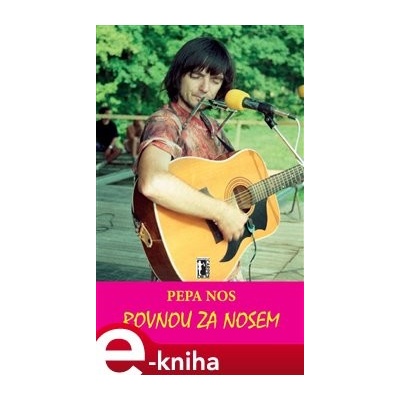 Rovnou za Nosem - Pepa Nos