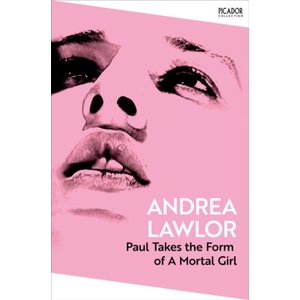 Paul Takes the Form of A Mortal Girl | Andrea Lawlor (ISBN: 9781035091355)