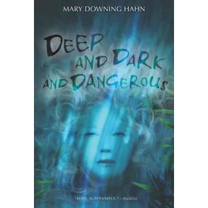 Deep and Dark and Dangerous | Mary Downing Hahn (ISBN: 9780547076454)