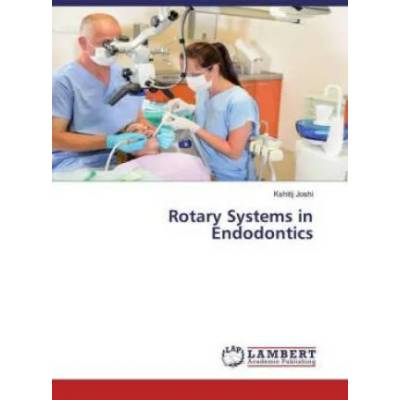 Rotary Systems in Endodontics