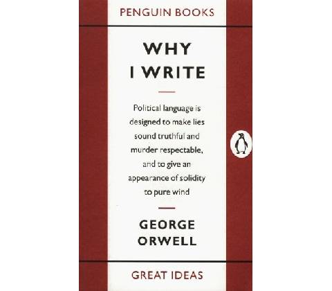 Why I write - George Orwell