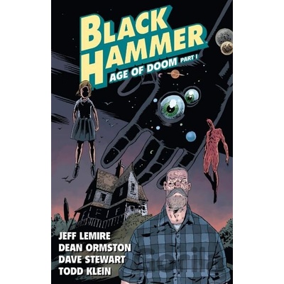 Black Hammer Vol. 3: Age Of Doom Part One Lemire Jeff