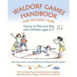 Waldorf Games Handbook for the Early Years - Games to Play & Sing with Children aged 3 to 7 | Kim John Payne, Cory Waletzko (ISBN: 9781912480265)