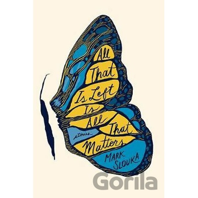 All That Is Left Is All That Matters : Stories
