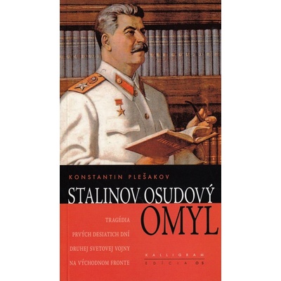 Stalinov osudový omyl - Konstantin Plešakov