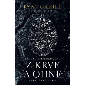 Z krve a ohně | Ryan Cahill (ISBN: 9788027741892)