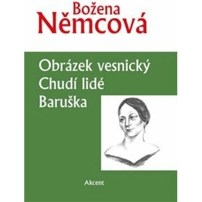 Obrázek vesnický. Chudí lidé. Baruška - Božena Němcová