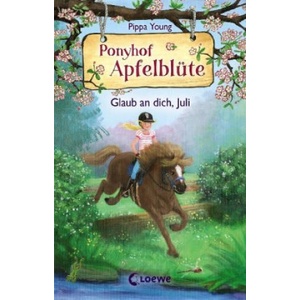 Ponyhof Apfelblüte (Band 15) - Glaub an dich, Juli (ISBN: 9783743204102)