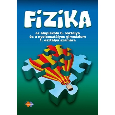 Fyzika pre 6. ročník ZŠ a 1. ročník gymnázií s osemročným štúdiom s VJM (vyučovací jazyk maďarský)