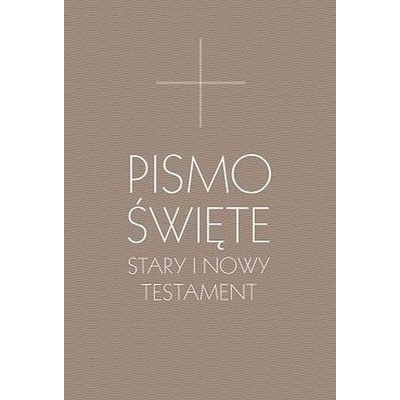 Pismo Święte. Stary i Nowy Testament