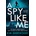 Spy Like Me