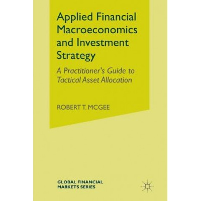 Applied Financial Macroeconomics and Investment Strategy T. McGee