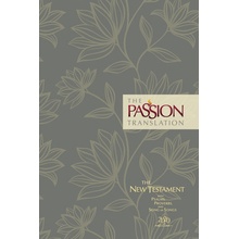 The Passion Translation New Testament 2020 Edition Hc Floral: With Psalms, Proverbs and Song of Songs Simmons Brian