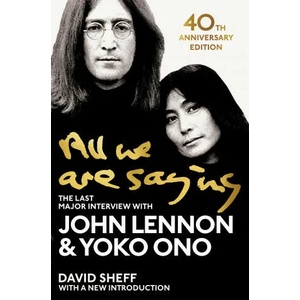 All We Are Saying | John Lennon, Yoko Ono, David Sheff (ISBN: 9781529048414)