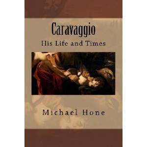 Caravaggio: His Life and Times (ISBN: 9781500822132)