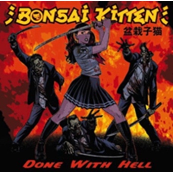 BONSAI KITTEN: DONE WITH HELL CD