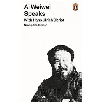 Ai Weiwei Speaks: with Hans Ulrich Obrist - Pe- Hans Ulrich Obrist
