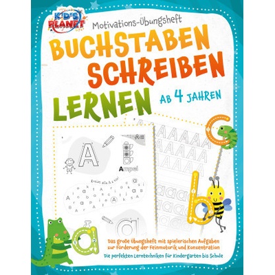 BUCHSTABEN SCHREIBEN LERNEN ab 4 Jahren: Das große Übungsheft mit spielerischen Aufgaben zur Förderung der Feinmotorik und Konzentration - Die perfekt