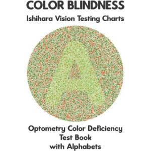 Color Blindness Ishihara Vision Testing Charts Optometry Color Deficiency Test Book With Alphabets | Conroy Ronald (ISBN: 9798866632688)