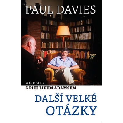 Davies Paul - Další velké otázky - Rozhovory s Phillipem Adamsem