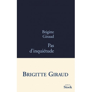PAS D INQUIETUDE | Brigitte Giraud (ISBN: 9782234065055)