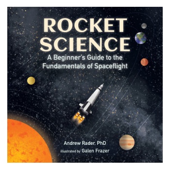 Rocket Science: A Beginner's Guide to the Fundamentals of Spaceflight | Galen Frazer