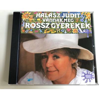 HALASZ JUDIT: VANNAK MEG ROSSZ GYEREKEK CD