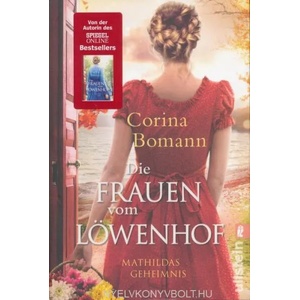 Die Frauen vom Lowenhof - Mathildas Geheimnis | Corina Bomann (ISBN: 9783548289984)
