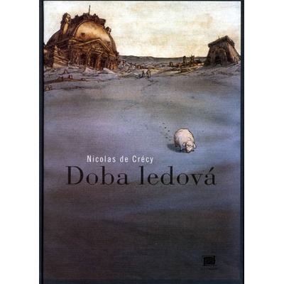 Doba ledová - Nicolas de Crécy