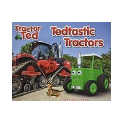 Tractor Ted Tedtastic Tractors | Alexandra Heard