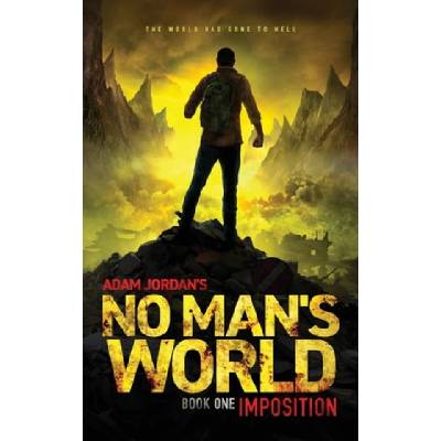 No Man's World: Book I - Imposition | Adam Jordan
