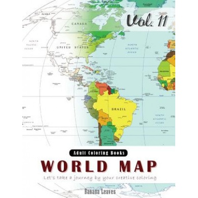 World Map Coloring Book for Stress Relief & Mind Relaxation, Stay Focus Therapy: New Series of Coloring Book for Adults and Grown up, 8.5" x 11" (21.5 (Banana Leaves)(Brožovaná)