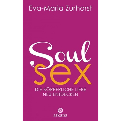 Soul Sex Zurhorst Eva-Maria