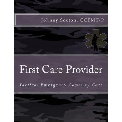 First Care Provider: Tactical Emergency Casualty Care