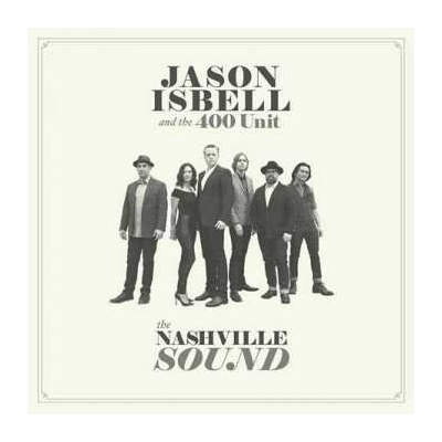 Jason Isbell And The 400 Unit - The Nashville Sound LP
