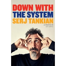 Down with the System A Memoir of Sorts Tankian Serj