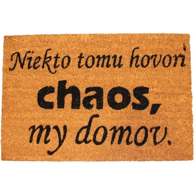 Home Elements s textem Niekto tomu hovorí chaos my domov hnědá 40 x 60 cm