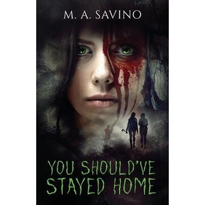 You Should've Stayed Home | M. A. Savino, Frina Art (ISBN: 9798991974400)