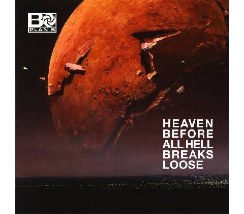 PLAN B: HEAVEN BEFORE ALL HELL CD