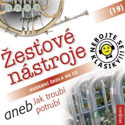 Nebojte se klasiky! 19 Žesťové nástroje aneb Jak troubí potrubí