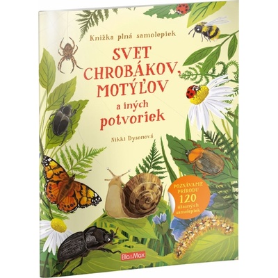 Svet chrobákov, motýľov a iných potvoriek Nikki Dysonová