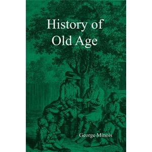History of Old Age | Georges Minois (ISBN: 9780745662138)