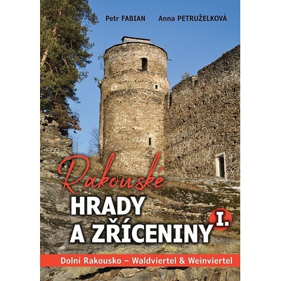 Rakouské hrady a zříceniny I. Dolní Rakousko – Zbozi.Blesk.cz