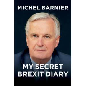My Secret Brexit Diary - A Glorious Illusion (ISBN: 9781509550869)