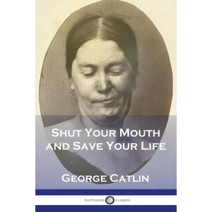 Shut Your Mouth and Save Your Life (ISBN: 9781789874334)
