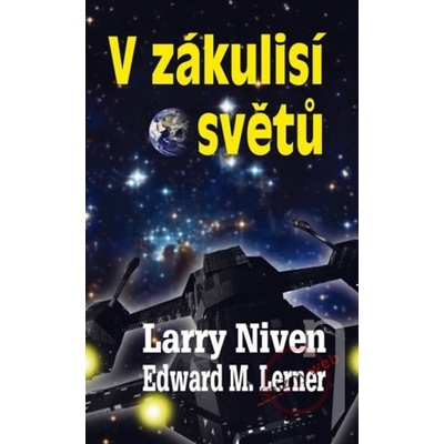 V zákulisí světů - Larry Niven, Edward M. Lerner