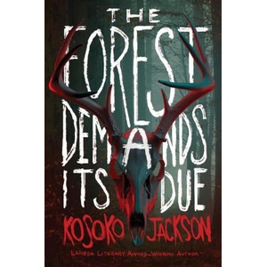 The Forest Demands Its Due | JACKSON KOSOKO (ISBN: 9780063260795)