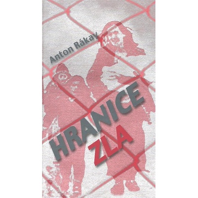 Hranice zla - Anton Rákay